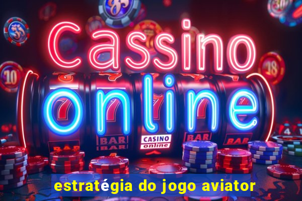 estratégia do jogo aviator