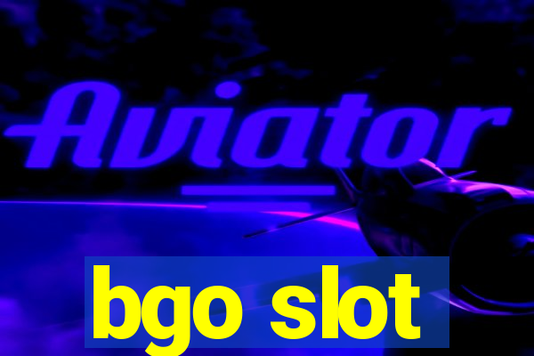 bgo slot