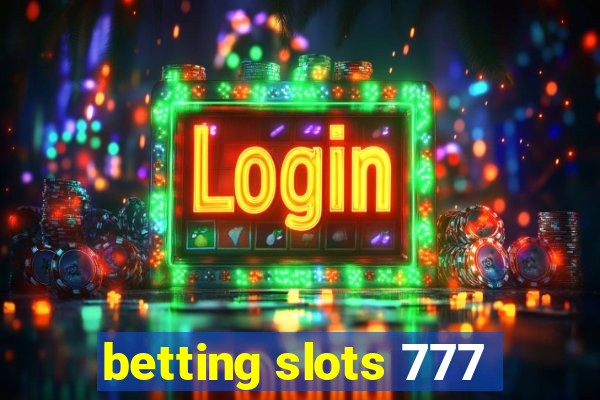 betting slots 777