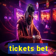 tickets bet