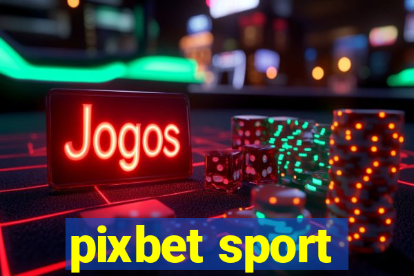 pixbet sport