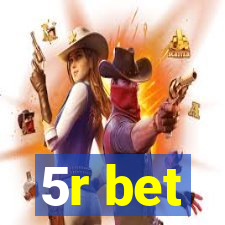 5r bet