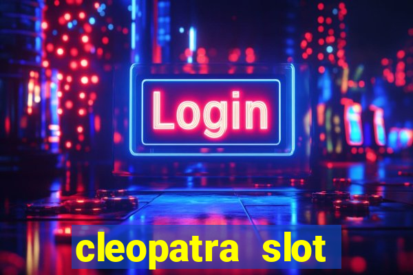 cleopatra slot machine free