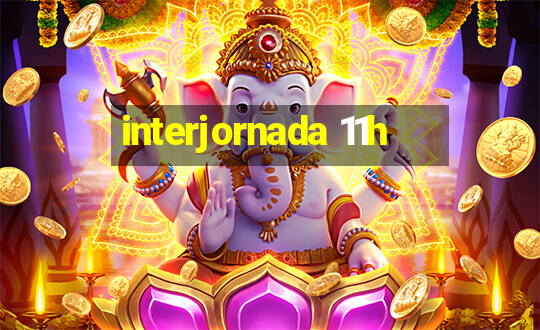 interjornada 11h