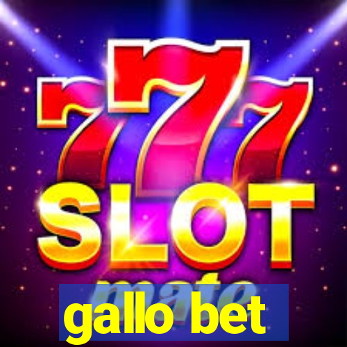 gallo bet