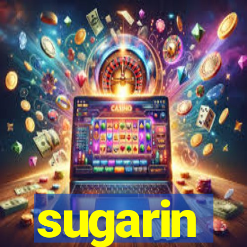 sugarin