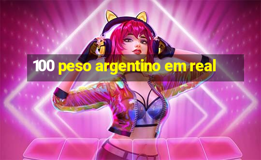 100 peso argentino em real