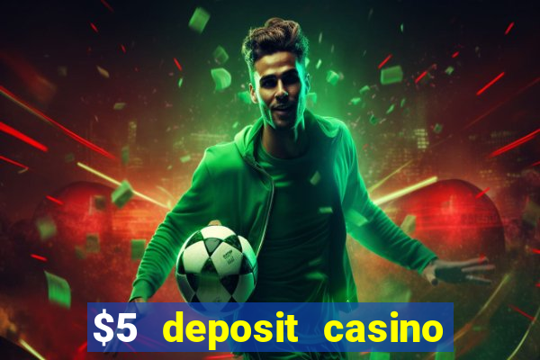 $5 deposit casino nz 2021