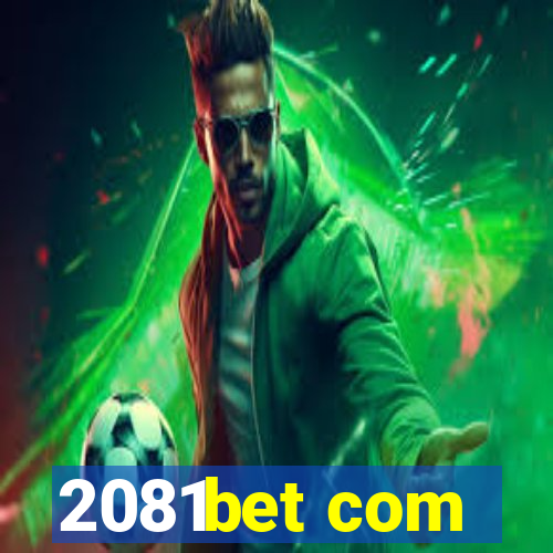 2081bet com