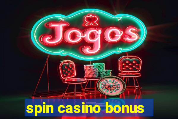 spin casino bonus