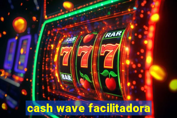 cash wave facilitadora