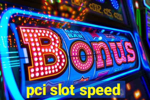 pci slot speed