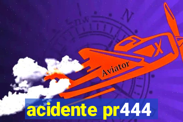 acidente pr444