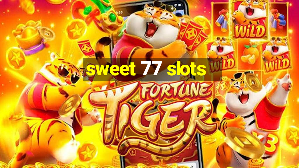 sweet 77 slots