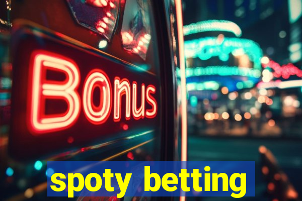 spoty betting