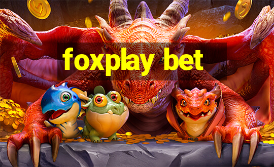 foxplay bet