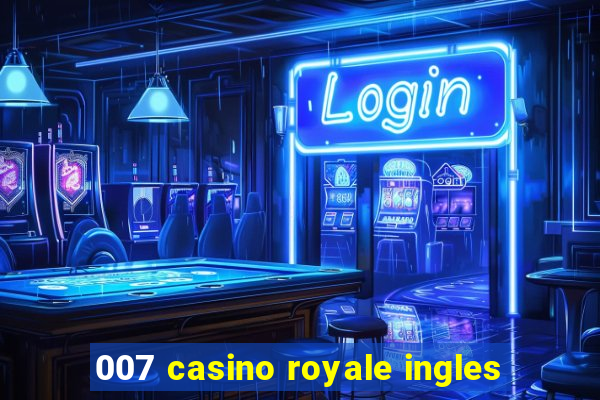 007 casino royale ingles