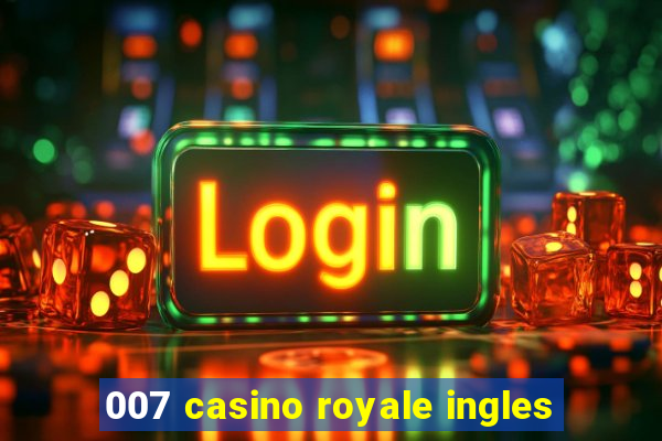 007 casino royale ingles