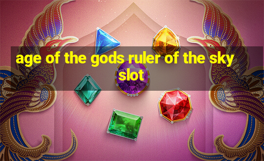 age of the gods ruler of the sky slot