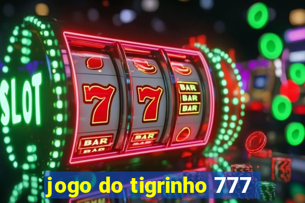 jogo do tigrinho 777