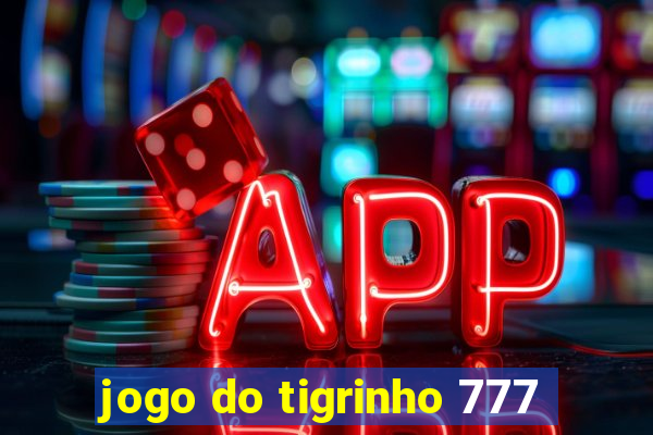 jogo do tigrinho 777