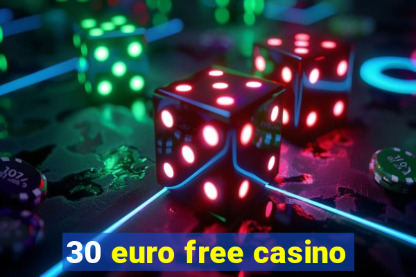 30 euro free casino