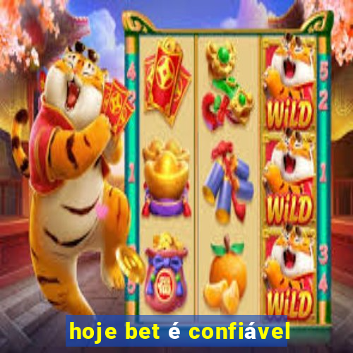 hoje bet é confiável