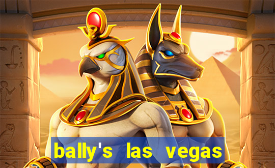 bally's las vegas hotel casino