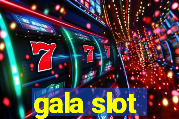 gala slot