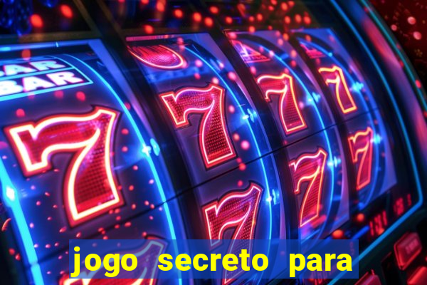 jogo secreto para ganhar dinheiro