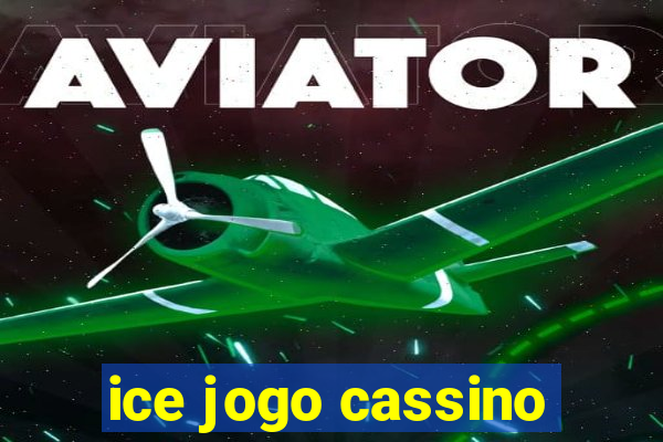 ice jogo cassino