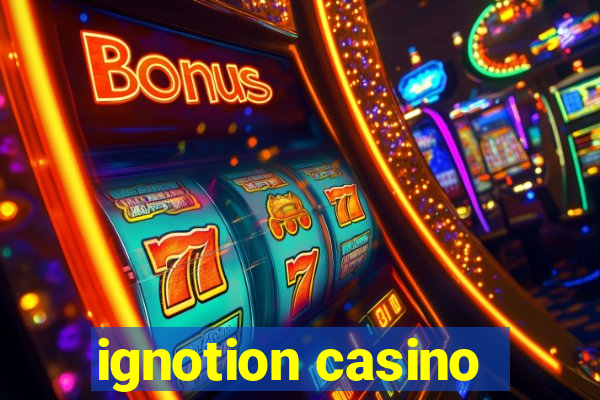 ignotion casino