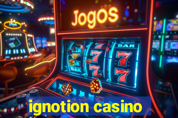 ignotion casino