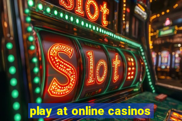 play at online casinos