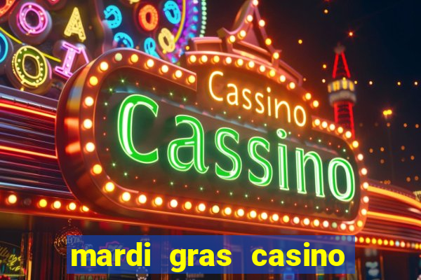 mardi gras casino and resort