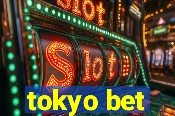 tokyo bet