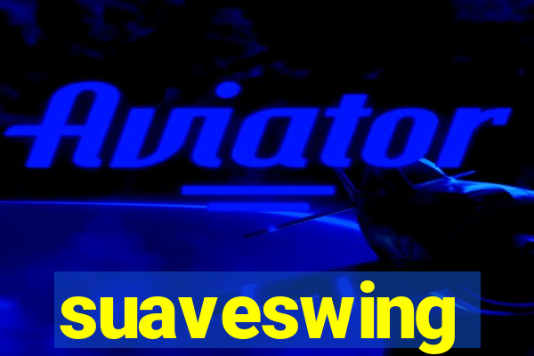 suaveswing