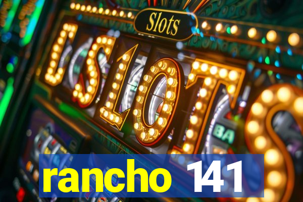 rancho 141