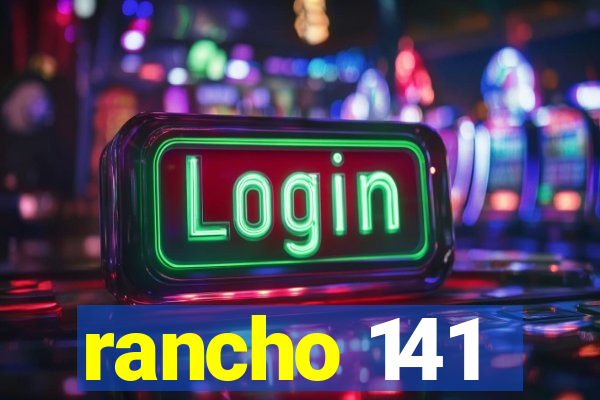 rancho 141