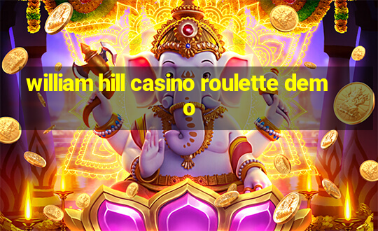 william hill casino roulette demo