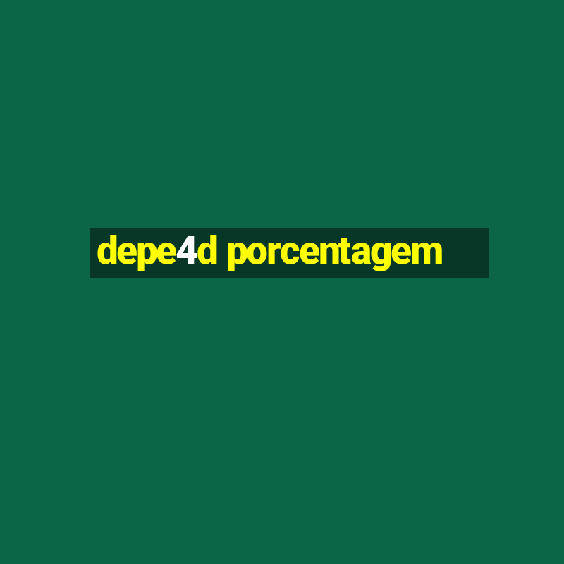 depe4d porcentagem