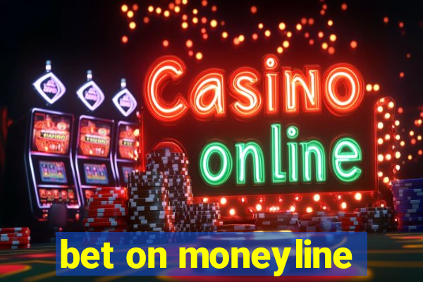 bet on moneyline