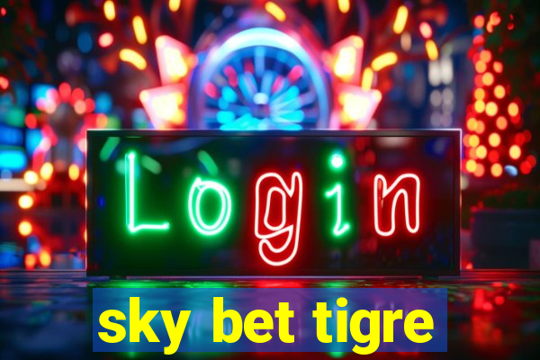 sky bet tigre