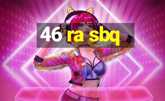 46 ra sbq