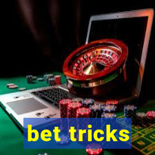 bet tricks