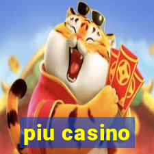 piu casino