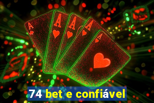 74 bet e confiável