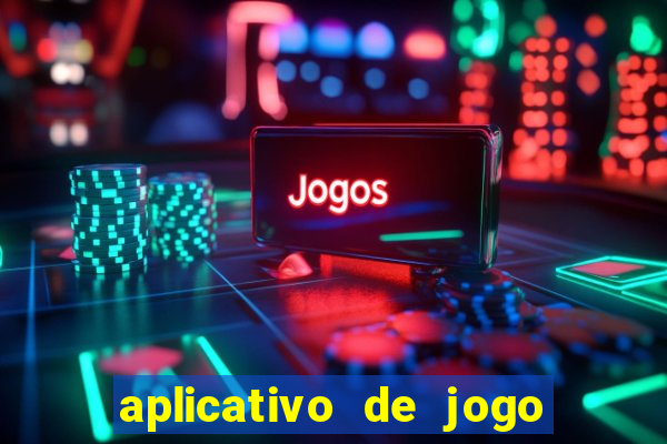 aplicativo de jogo que dá dinheiro