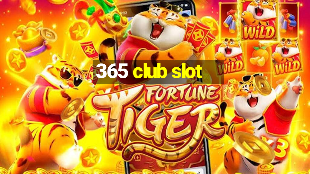 365 club slot