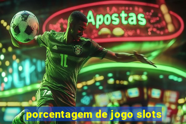 porcentagem de jogo slots